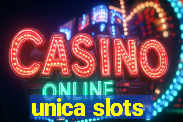 unica slots