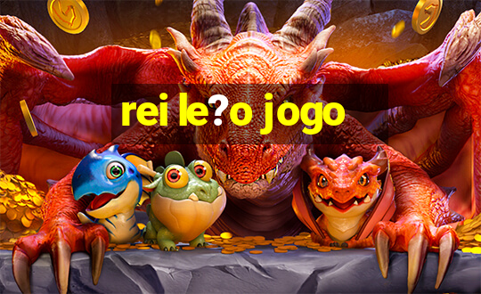 rei le?o jogo