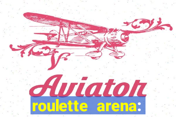 roulette arena: roleta online