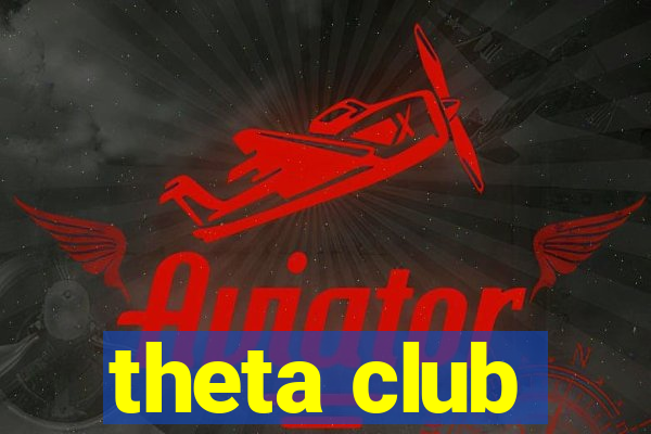 theta club