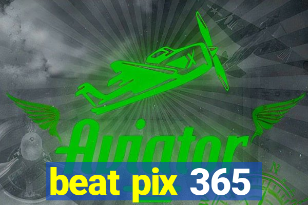 beat pix 365