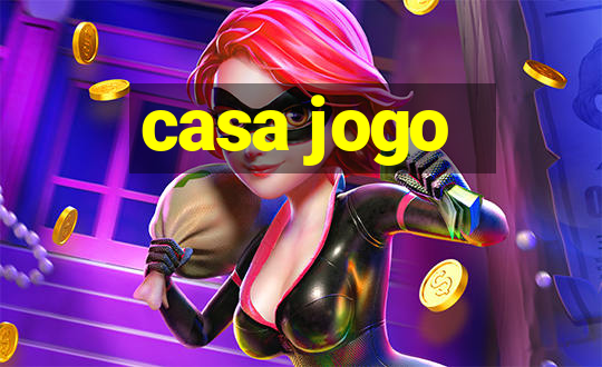 casa jogo