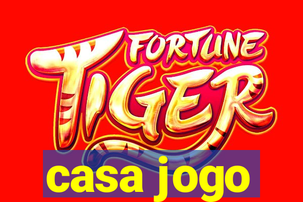 casa jogo