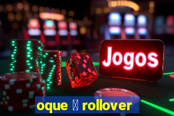 oque 茅 rollover