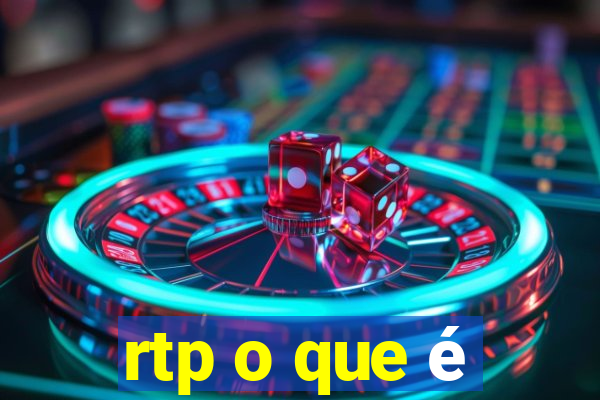 rtp o que é