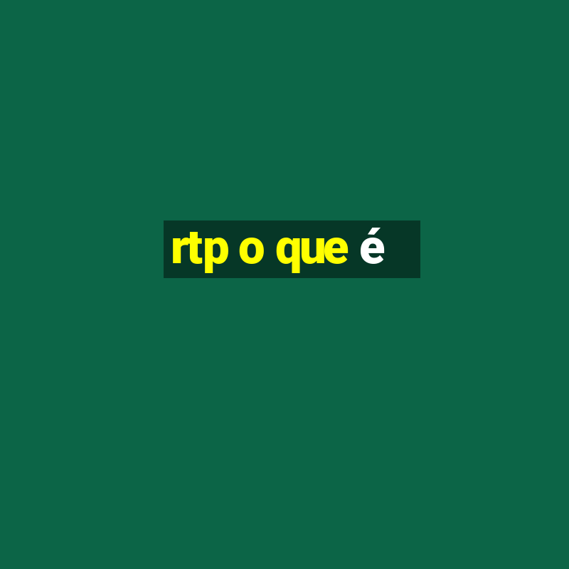 rtp o que é