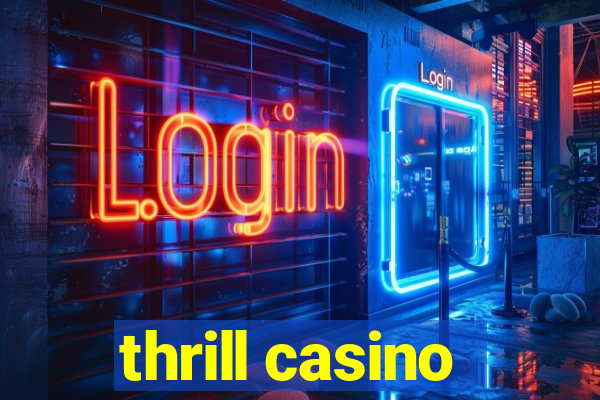 thrill casino