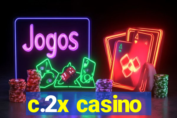 c.2x casino