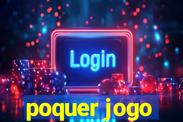 poquer jogo