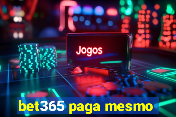 bet365 paga mesmo