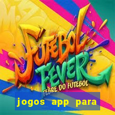 jogos app para ganhar dinheiro