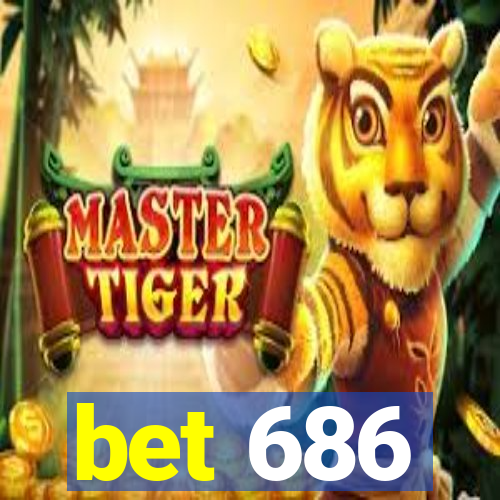 bet 686