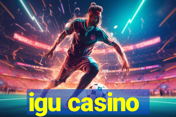 igu casino