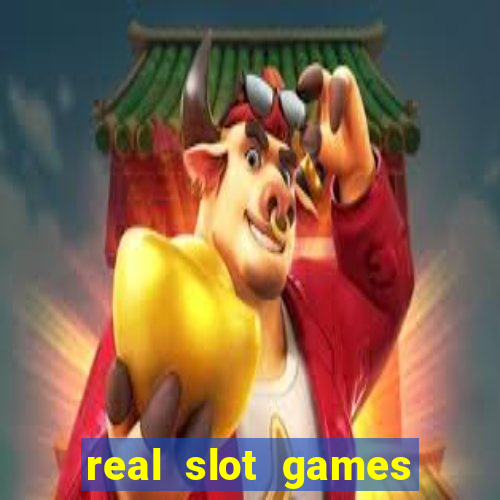 real slot games for money