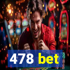 478 bet