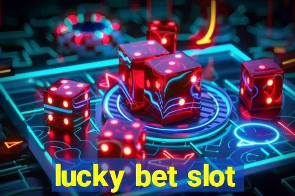 lucky bet slot