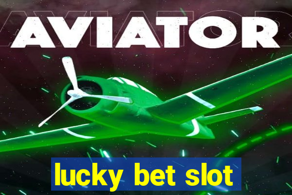 lucky bet slot