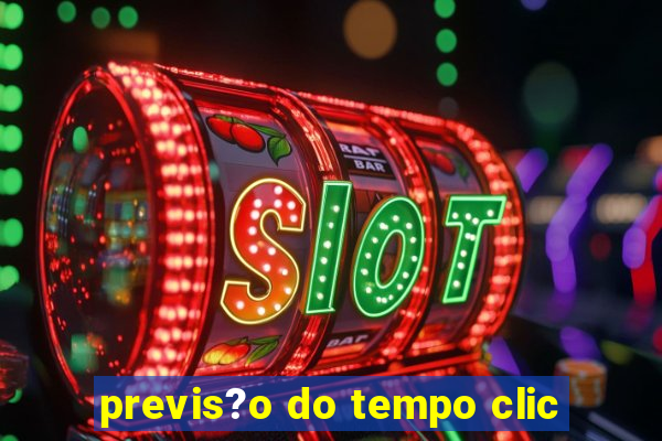 previs?o do tempo clic