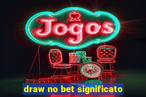 draw no bet significato