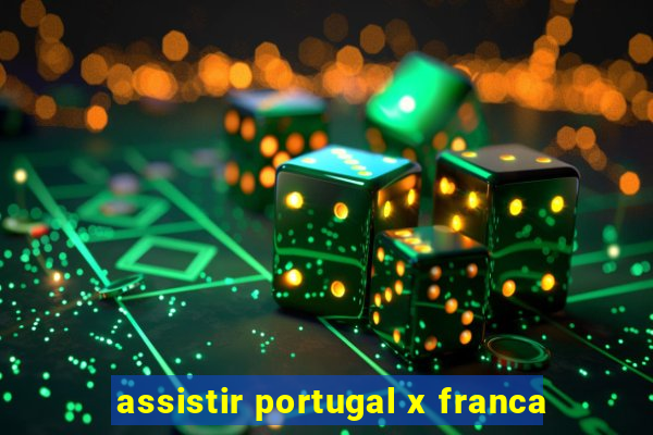 assistir portugal x franca