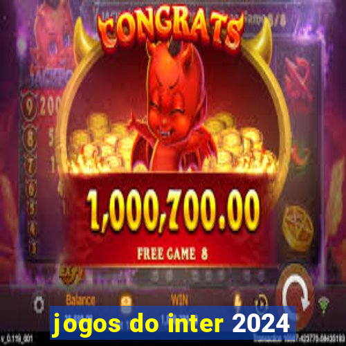 jogos do inter 2024