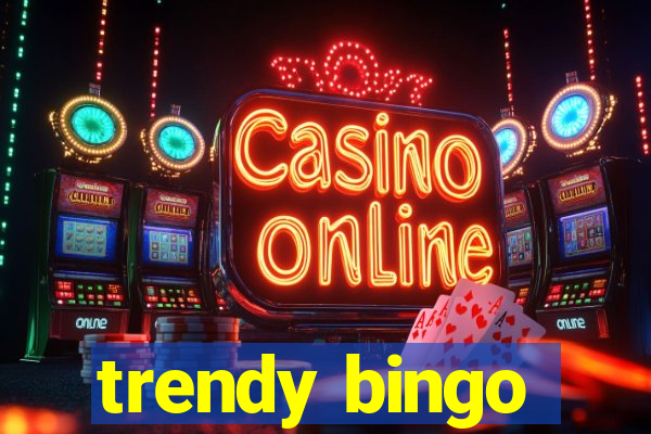 trendy bingo