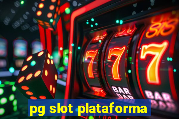 pg slot plataforma