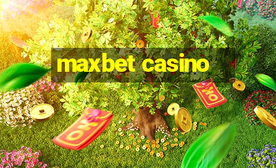 maxbet casino