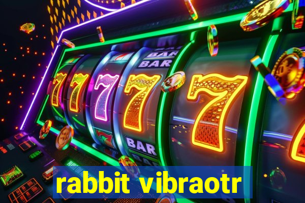 rabbit vibraotr