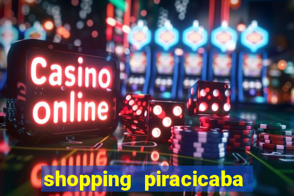 shopping piracicaba - brmalls