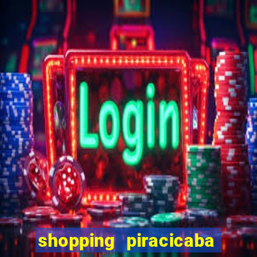 shopping piracicaba - brmalls