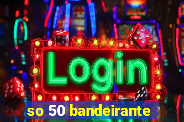 so 50 bandeirante