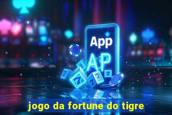 jogo da fortune do tigre