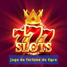 jogo da fortune do tigre