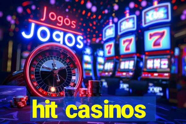 hit casinos