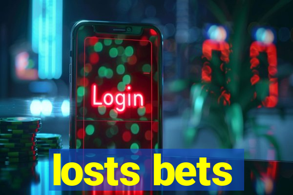 losts bets