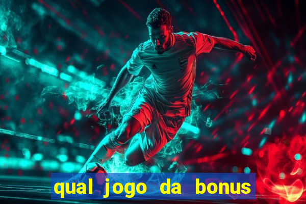 qual jogo da bonus de boas vindas