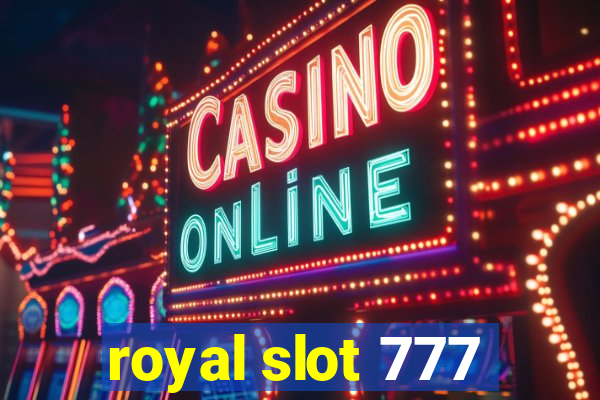 royal slot 777