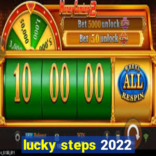 lucky steps 2022