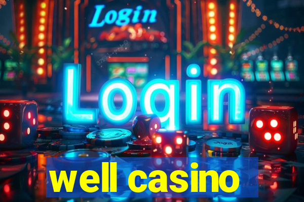 well casino