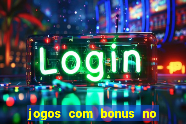 jogos com bonus no cadastro sem depósito