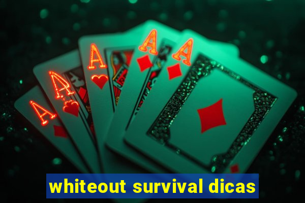 whiteout survival dicas