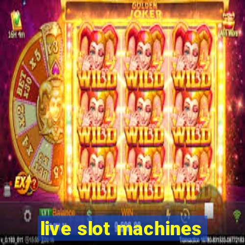 live slot machines