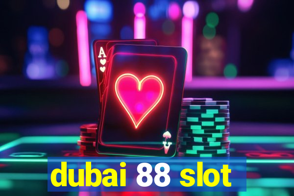 dubai 88 slot