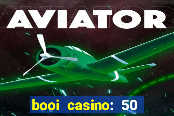 booi casino: 50 free spins no deposit