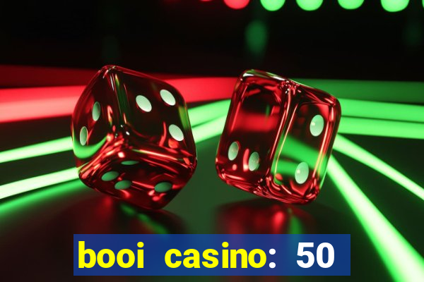 booi casino: 50 free spins no deposit