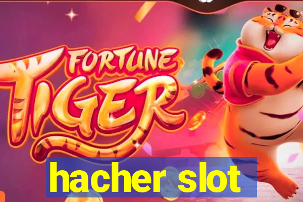 hacher slot