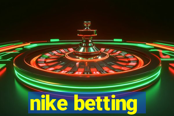 nike betting