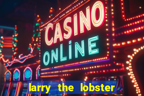 larry the lobster slot machine