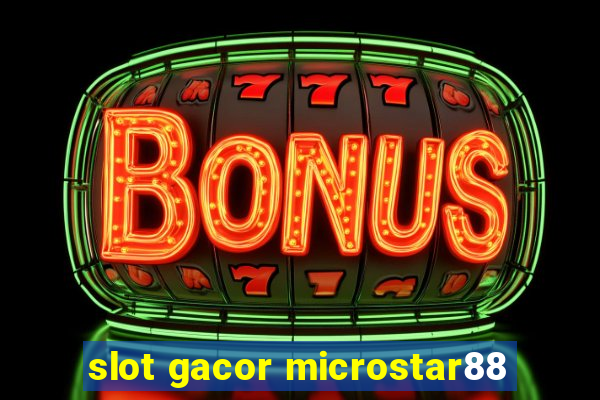 slot gacor microstar88